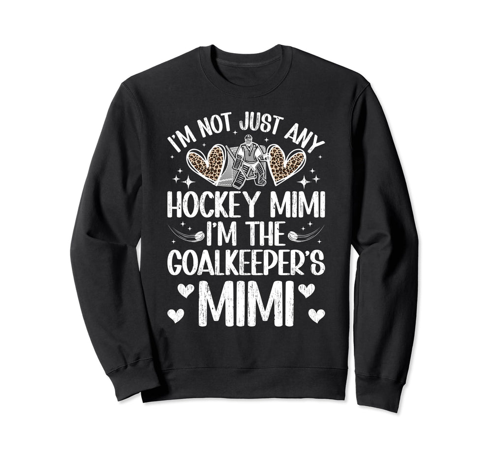 Im Ice Hockey Goalkeeper Mimi Ice Sweatshirt - Trendy Graphic Unisex