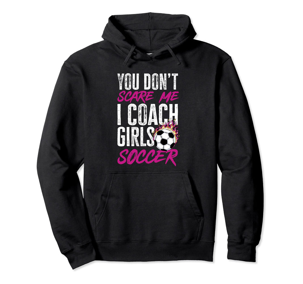 Soccer Game Day You Dont Scare Me I Hoodie - Custom Art Print for Adults