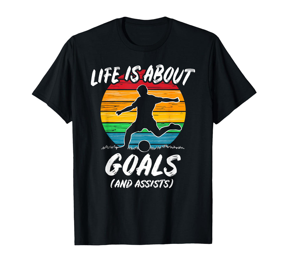 Funny Soccer Life Is About Goals Gift T-Shirt - Minimalist Print Men Women