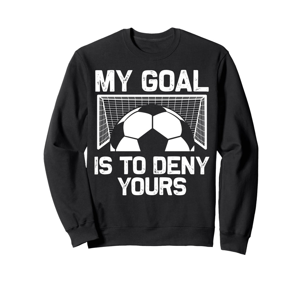 Soccer Goalie Art Gag Soccer Sweatshirt - Casual Everyday Wear Men Women