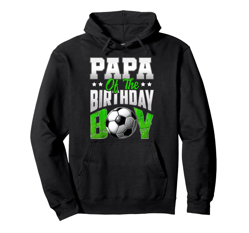 Papa Birthday Soccer Family Baller B Day Hoodie - Aesthetic Graphic Unisex