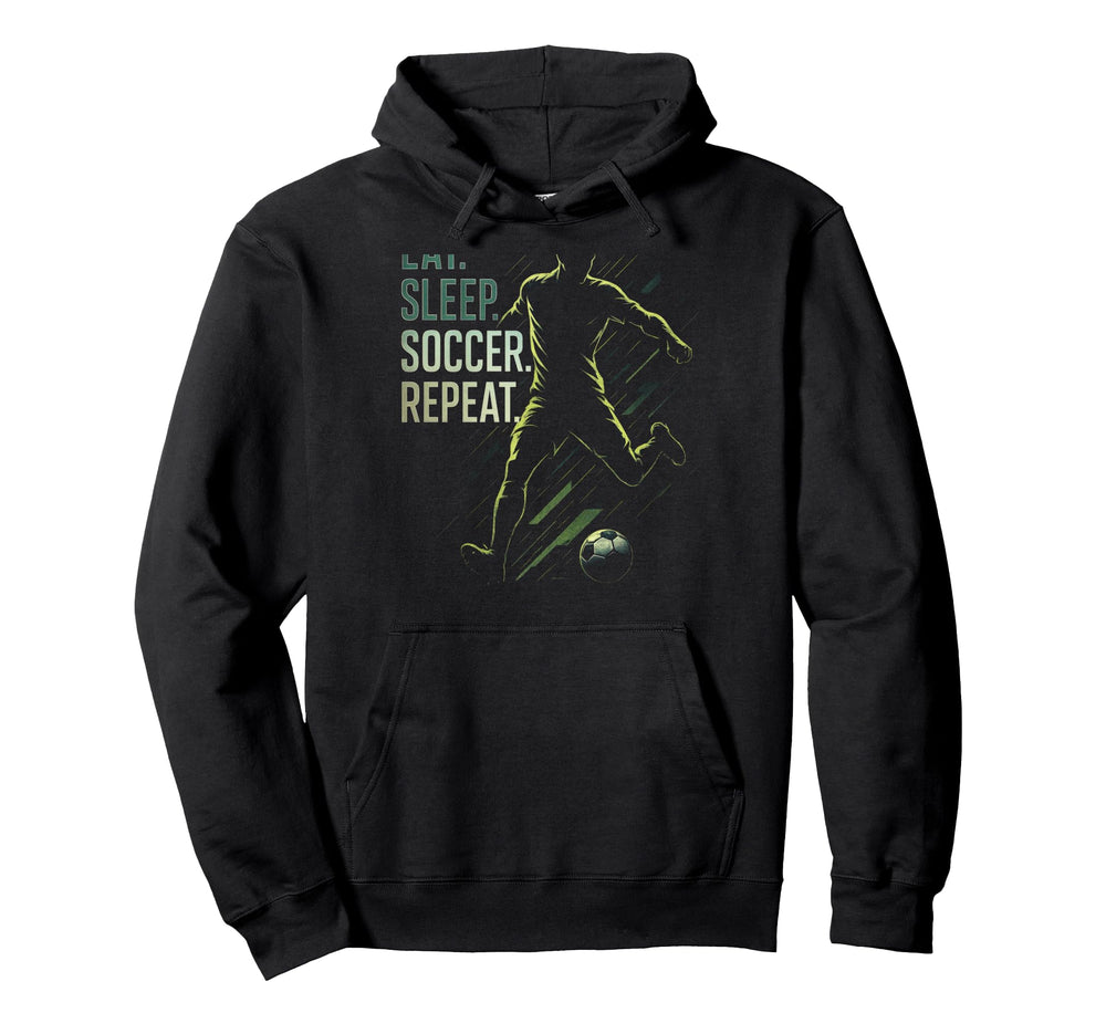 Eat Sleep Soccer Repeat Funny Hoodie - Fun Novelty Design for Adults