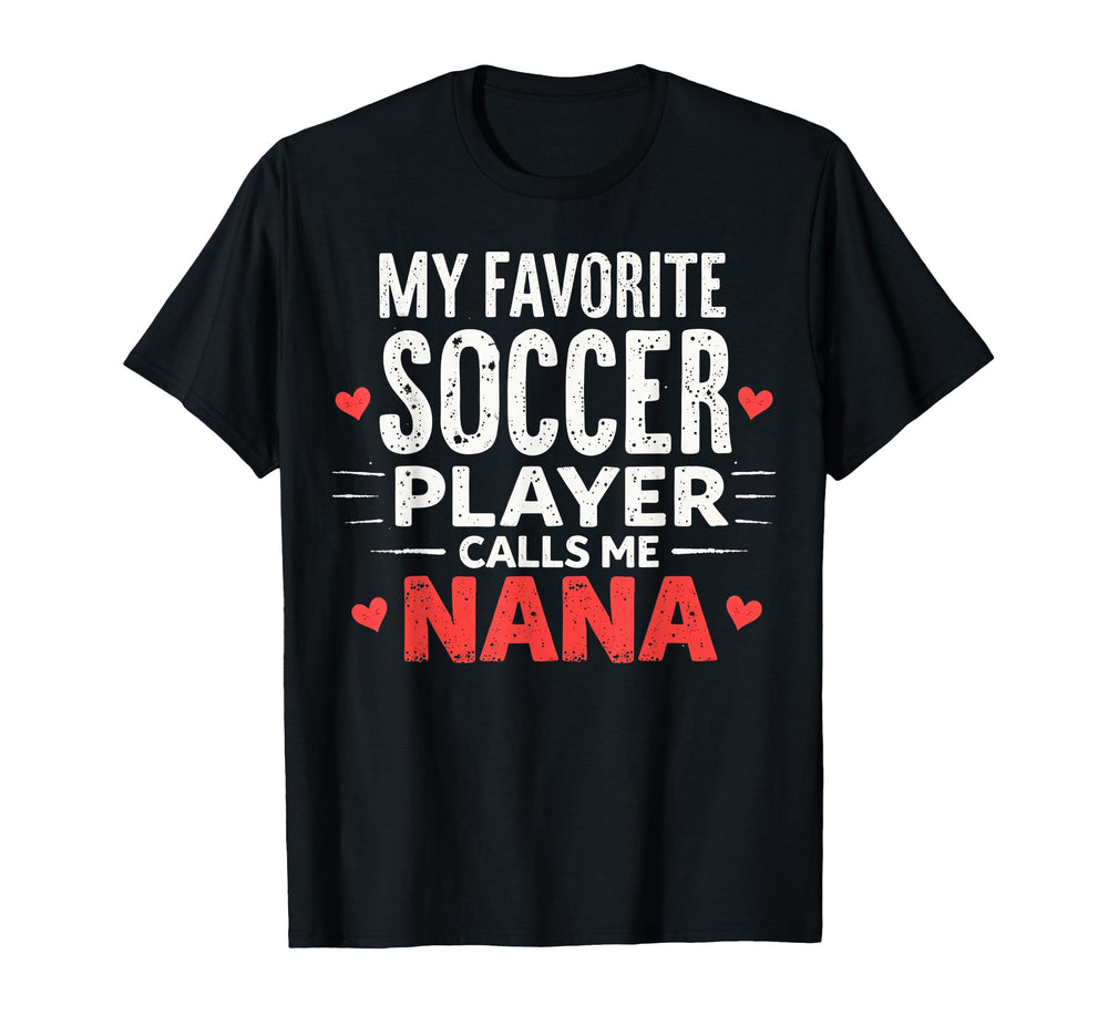 Proud Soccer Nana Funny Grandma Lover T-Shirt - Trendy Graphic Men Women