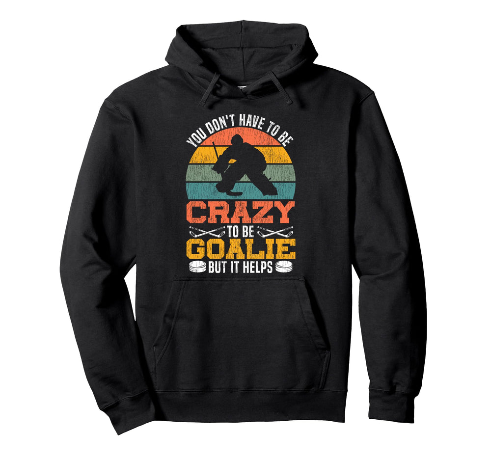 Ice Hockey Goalie Goalkeeper You Dont Hoodie - Trendy Graphic Men Women