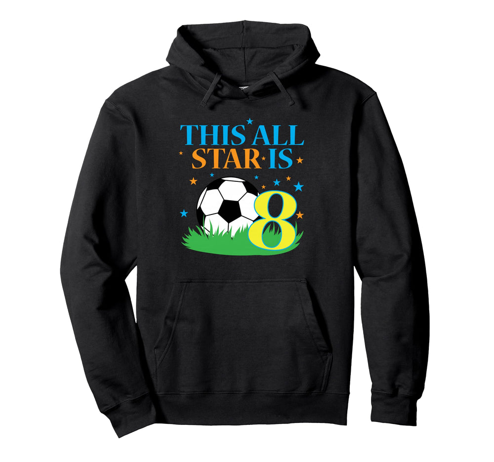 8Th Birthday Soccer This Allstar Is 8 Hoodie - Custom Art Print Unisex