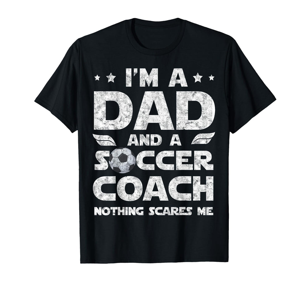 Im Dad And Soccer Coach Funny T-Shirt - Fun Novelty Design Men Women