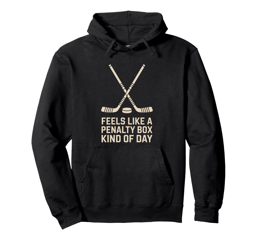 Feels Like Penalty Box Kind Day Ice Hockey Hoodie - Graphic Print Unisex