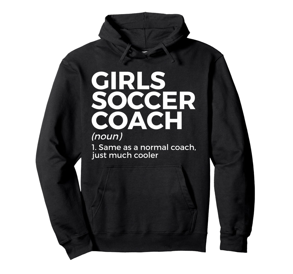 Funny Soccer Coach Definition Hoodie - Novelty Apparel Unisex