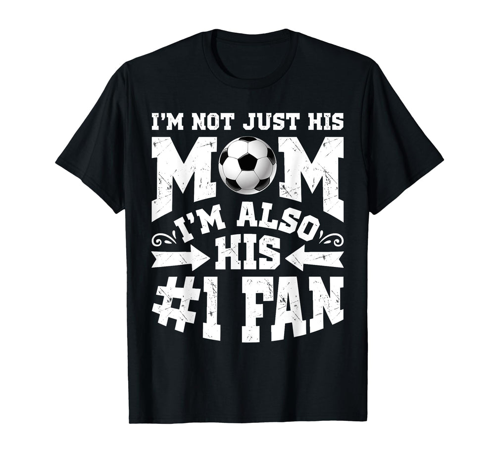 Im Not Just His Mom Number 1 Fan T-Shirt - Casual Everyday Wear Men Women