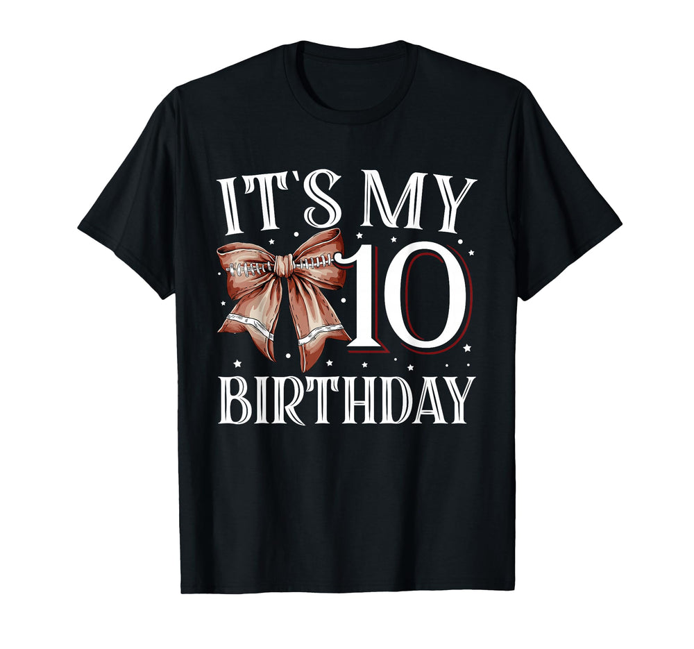 Its My Ten 10Th Birthday Football Bday T-Shirt - Minimalist Print Unisex