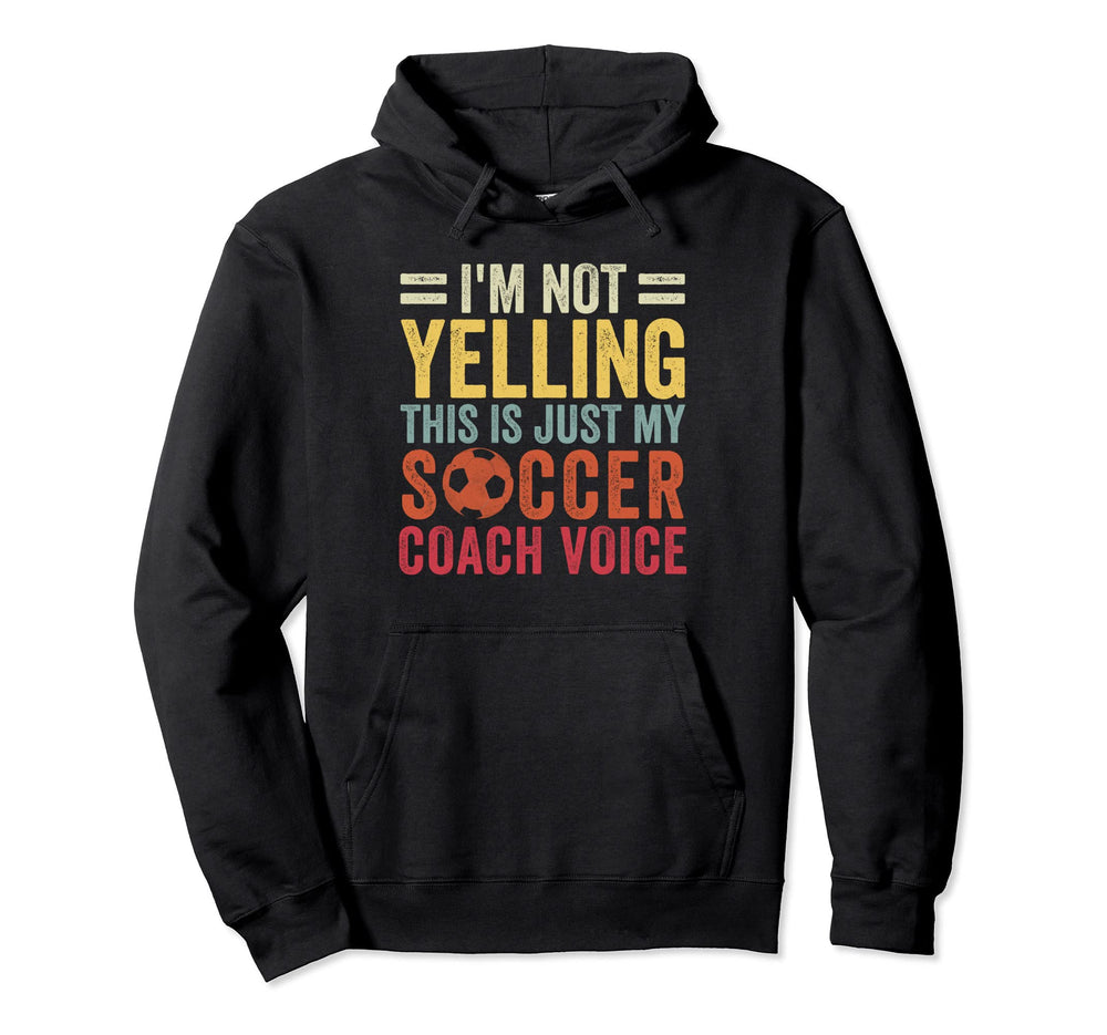 Im Not Yelling This Is Just My Hoodie - Fun Novelty Design Men Women