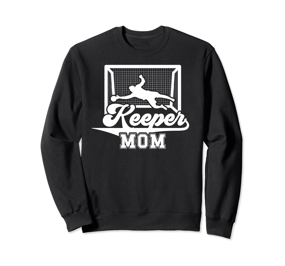 Soccer Keeper Mom Soccer Sweatshirt - Custom Art Print Men Women
