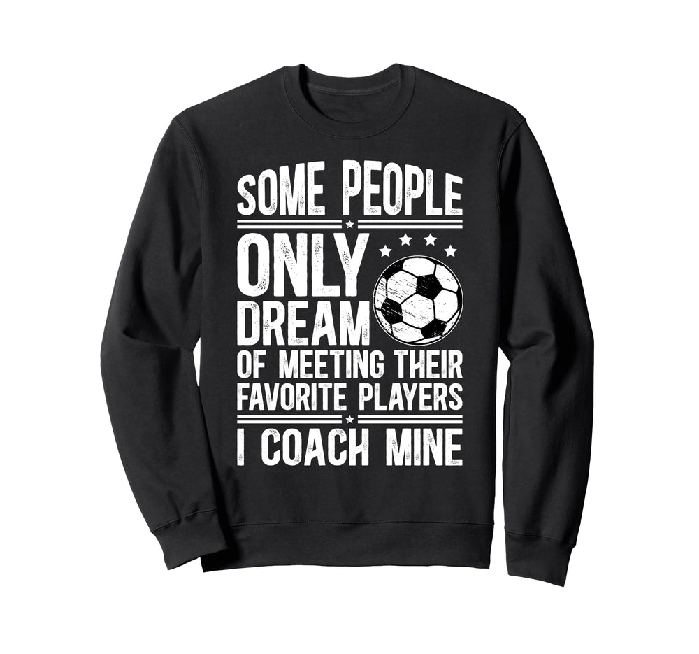 Soccer Coach Soccer Coaching Proud Sweatshirt - Streetwear Style Unisex