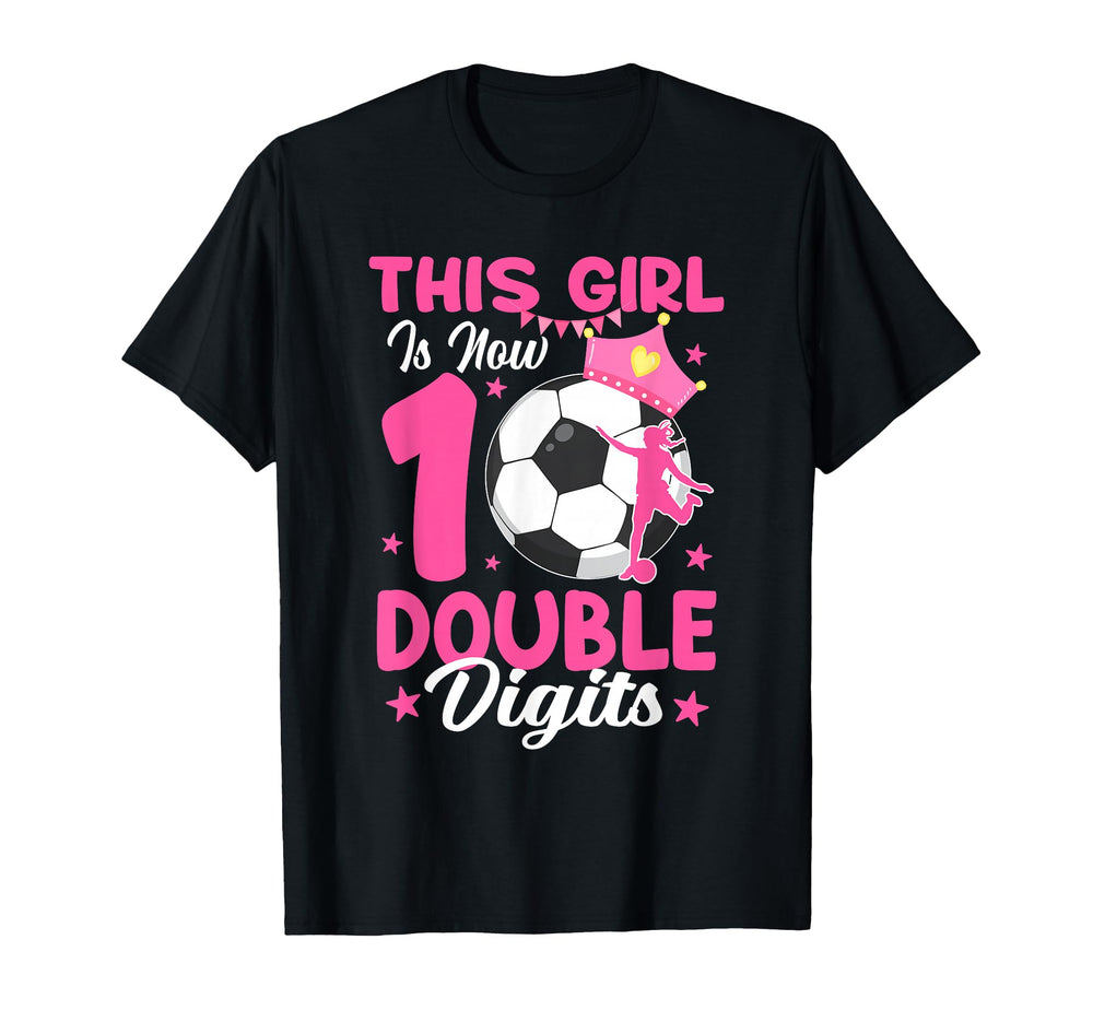 This Is Now Double Digits Soccer T-Shirt - Casual Everyday Wear Unisex