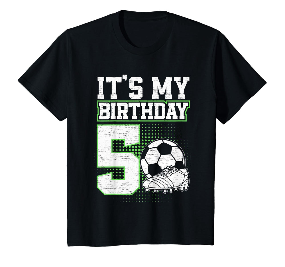 5 Year Old Soccer Its My 5Th Birthday T-Shirt - Novelty Apparel for Adults