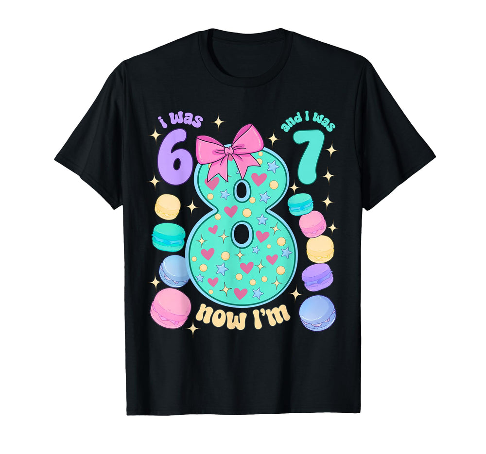I Was 6 I Was 7 Now Im 8Th Birthday T-Shirt - Minimalist Print Men Women