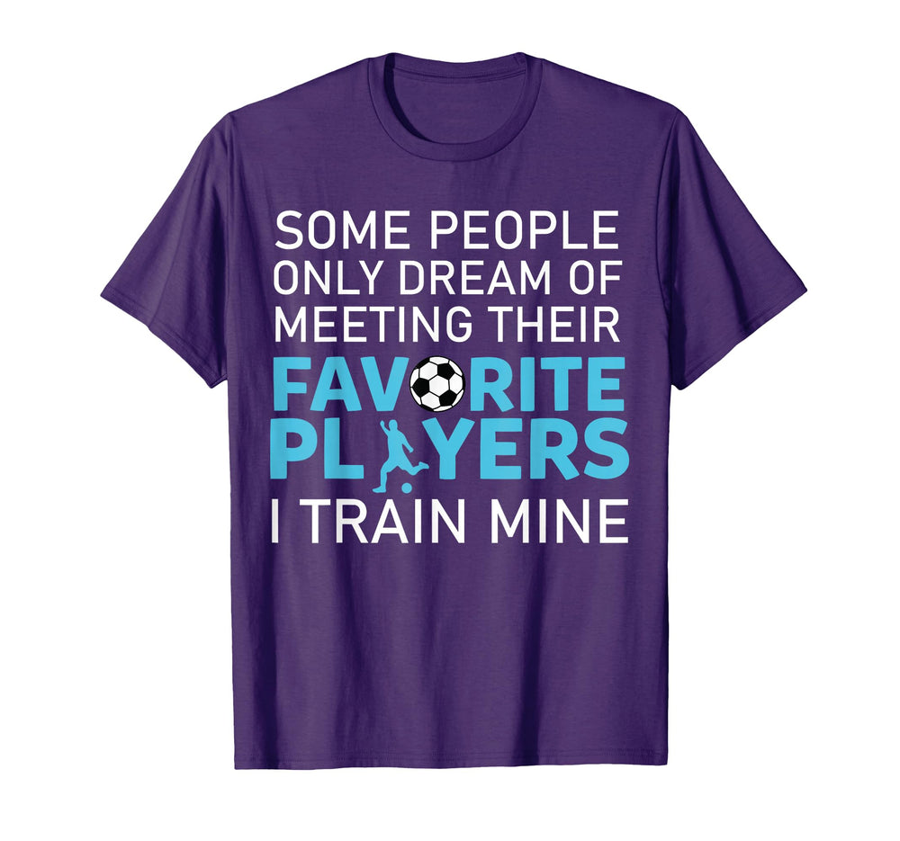 Funny Soccer Coach Trainer Team T-Shirt - Fun Novelty Design Men Women