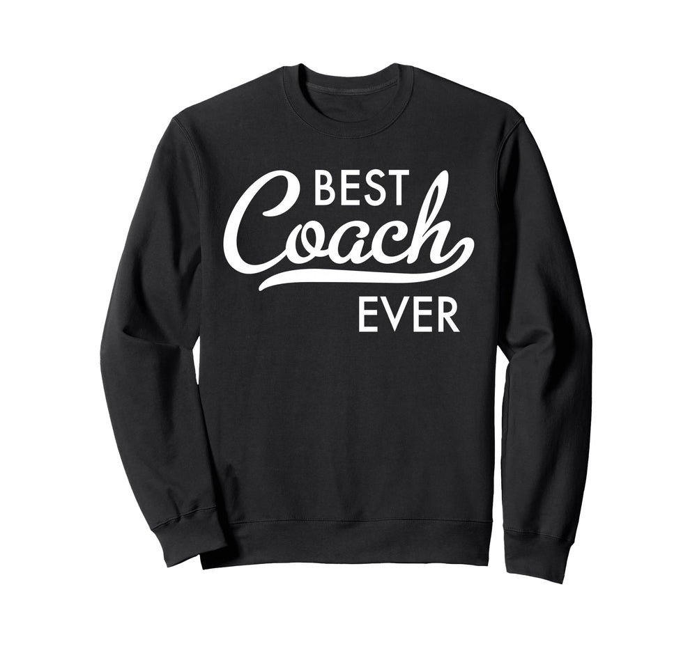 Best Coach Ever Sweatshirt - Fun Novelty Design for Adults