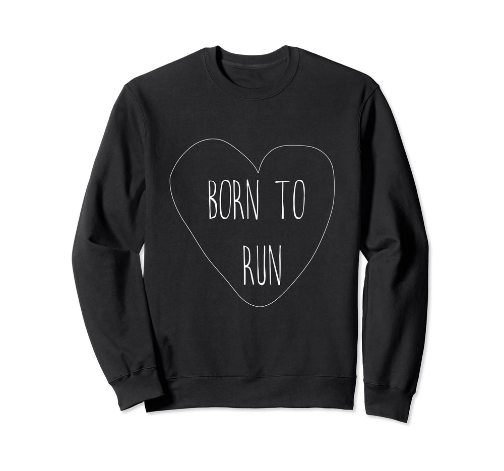 Born To Run Sweatshirt - Unique Graphic for Adults