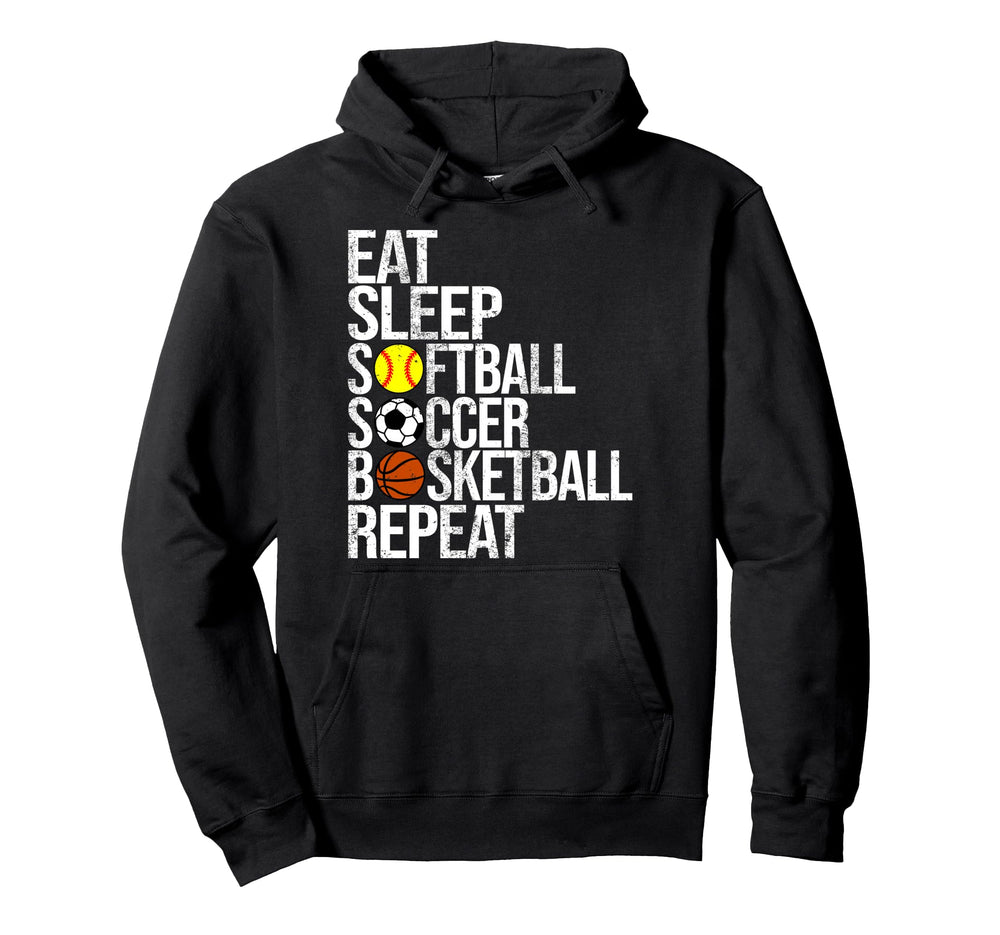 Eat Sleep Softball Soccer Basketball Hoodie - Novelty Apparel for Adults