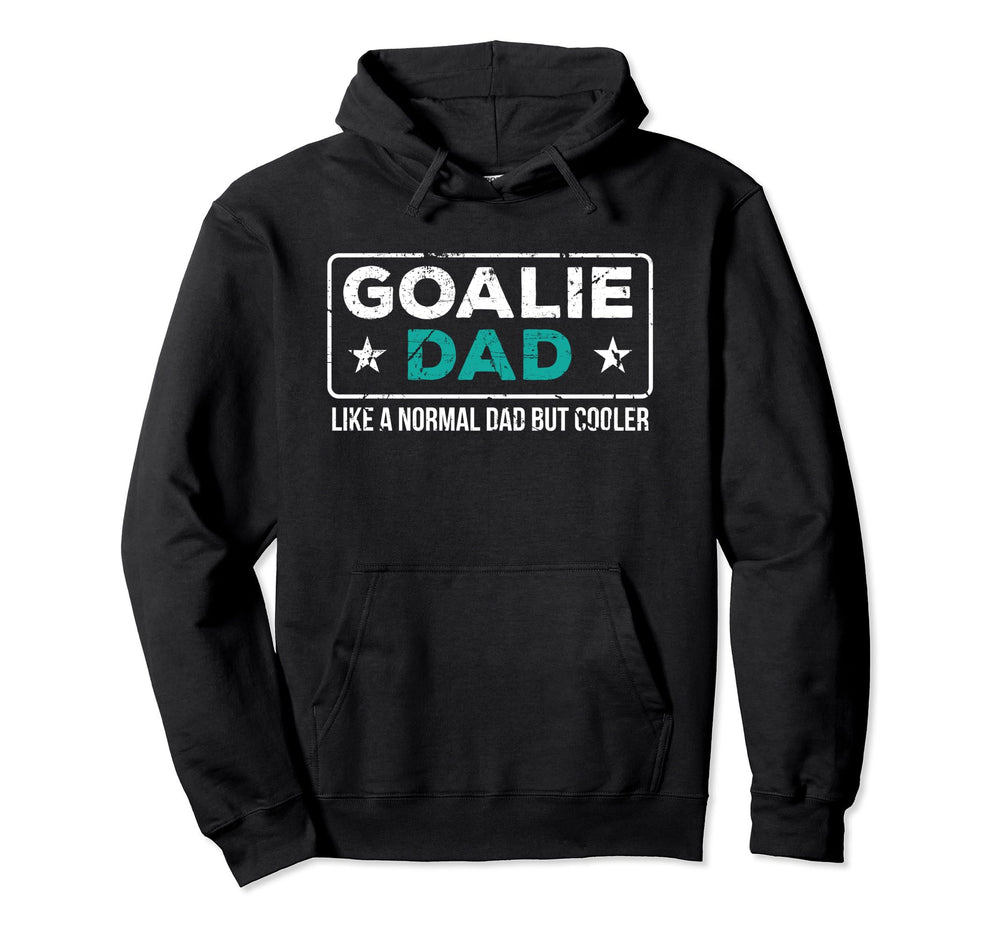 Goalie Dad Like Normal Dad But Cooler Hoodie - Minimalist Print Men Women