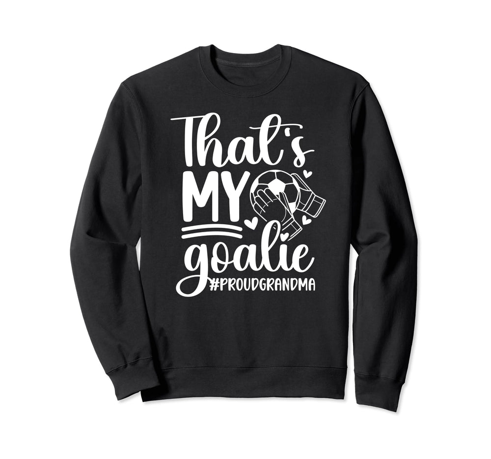 Proud Soccer Goalkeeper Grandma Sweatshirt - Trendy Graphic Men Women