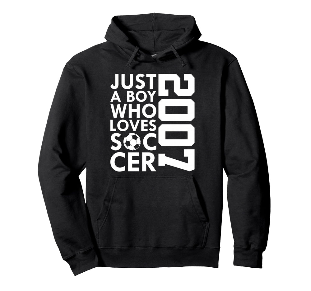 2007 Just Who Loves Soccer 19Th Birthday Hoodie - Custom Art Print Unisex