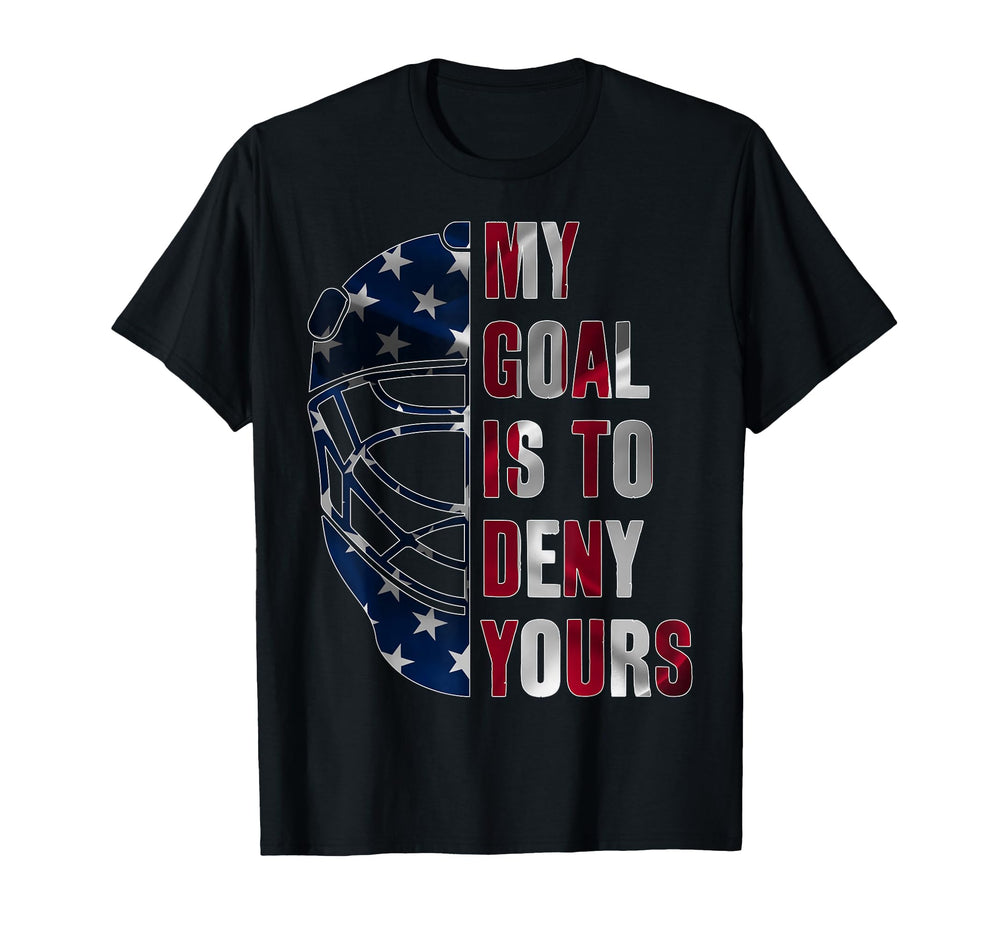 Goalie My Goal Is To Deny Yours Ice T-Shirt - Aesthetic Graphic Men Women