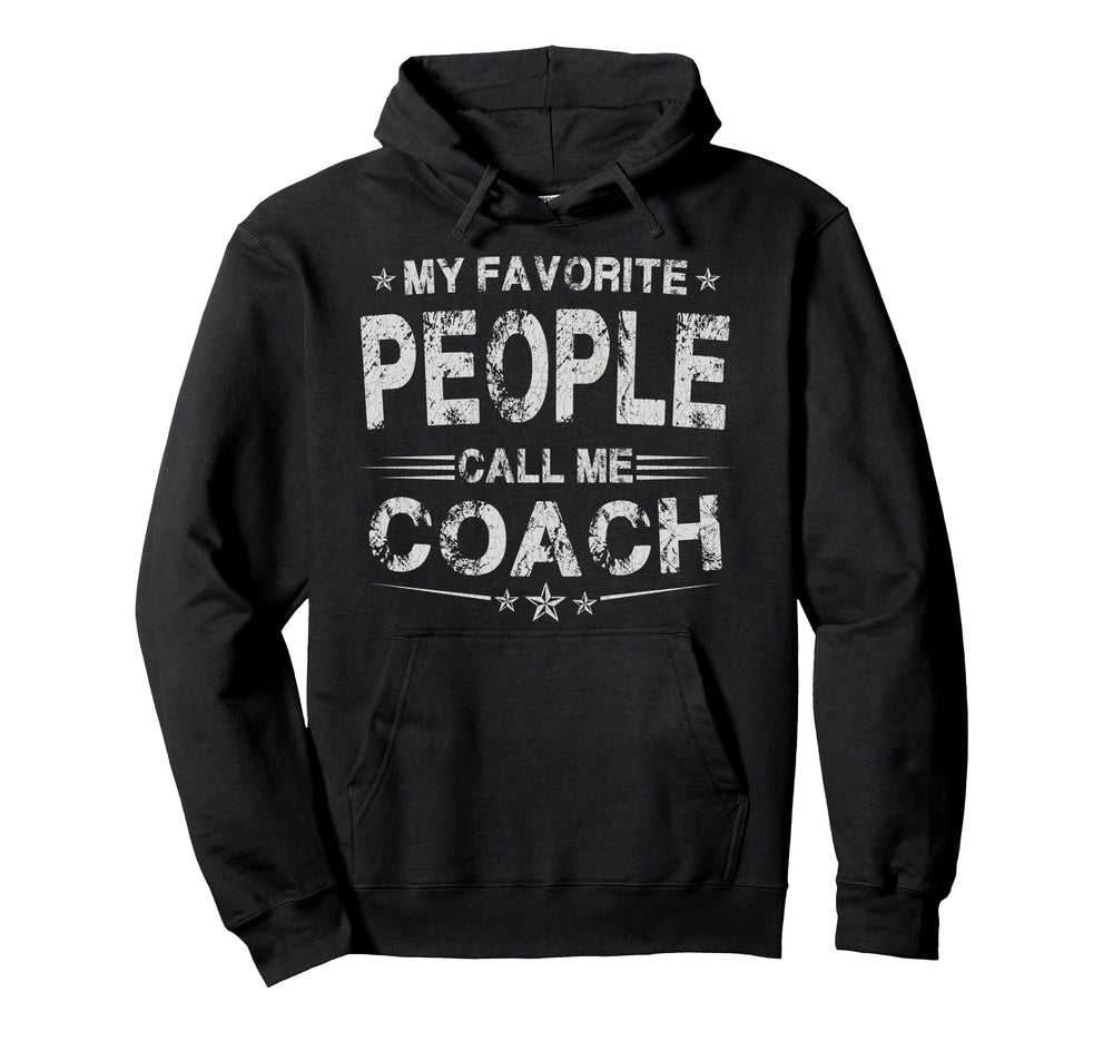 My Favorite People Call Me Coach Hoodie - Graphic Print Men Women