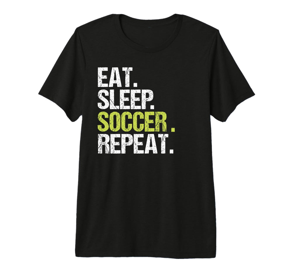 Eat Sleep Soccer Repeat Player Fan T-Shirt - Fun Novelty Design for Adults