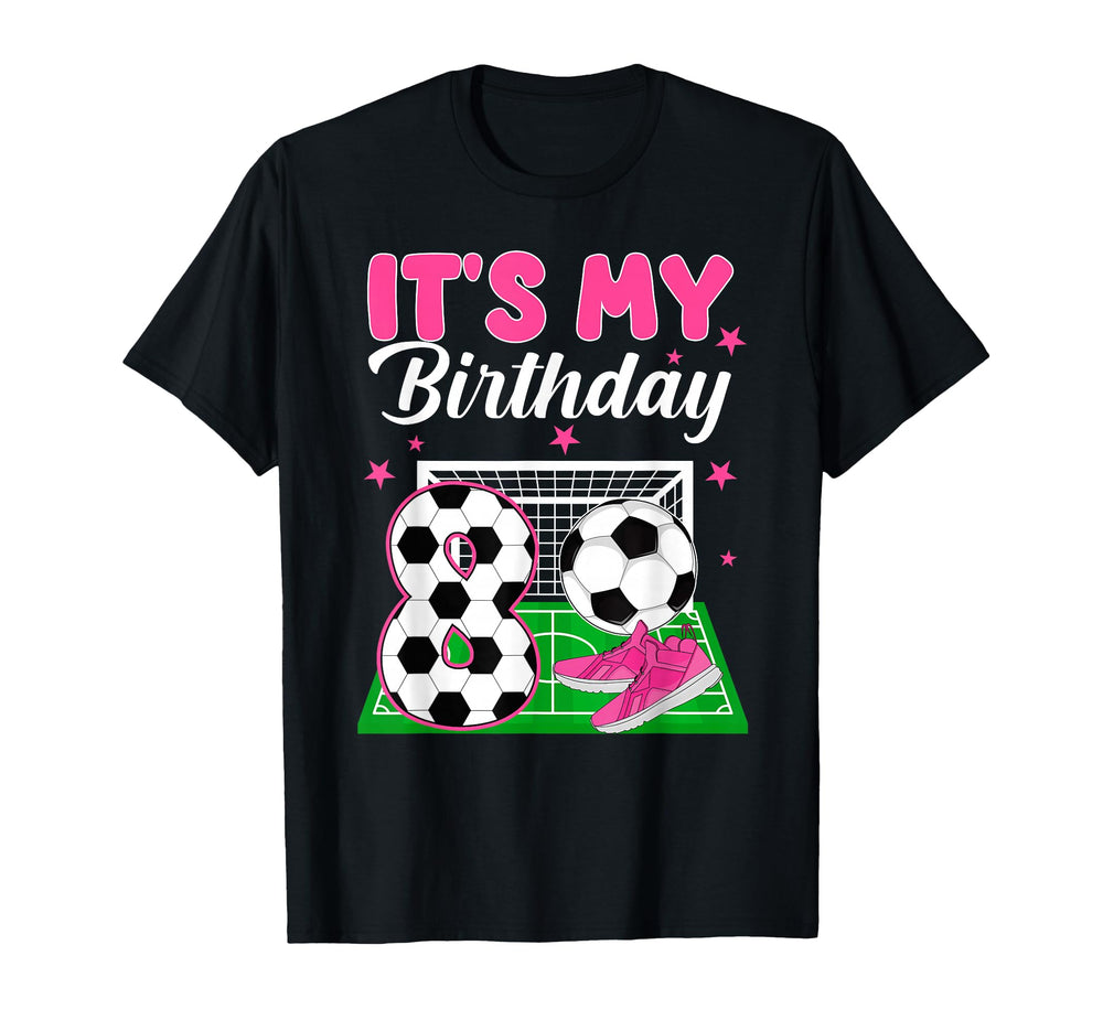 Its My 8Th Soccer Birthday Soccer Party T-Shirt - Custom Art Print Unisex