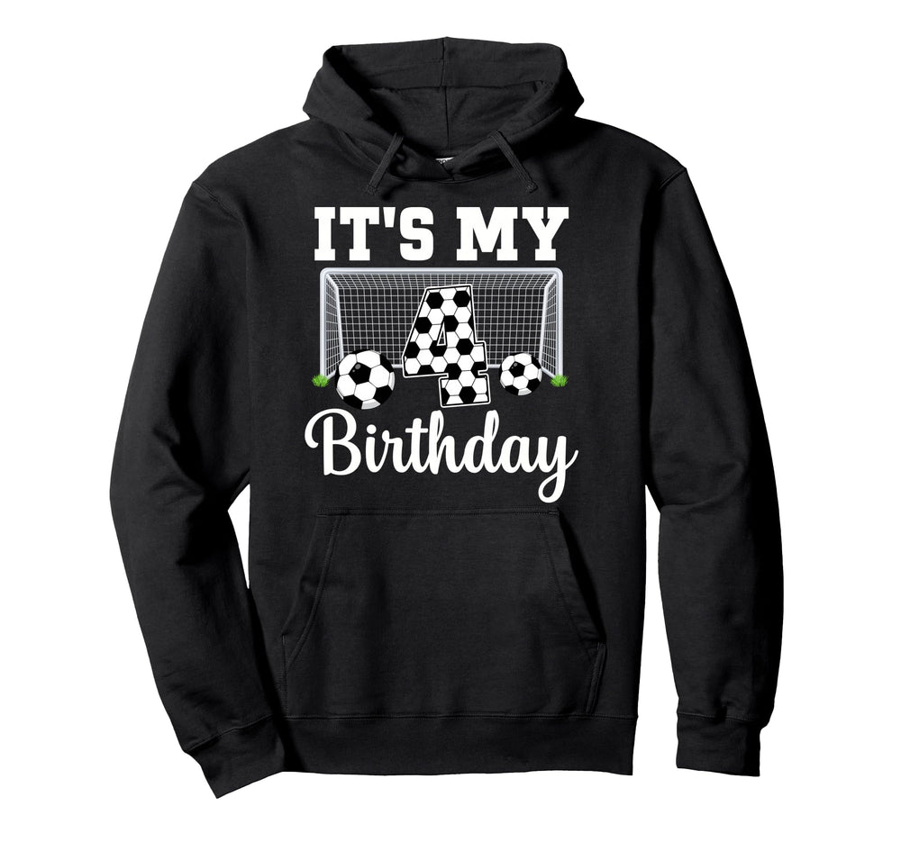 Its My 4Th Birthday Soccer 4 Year Hoodie - Aesthetic Graphic for Adults