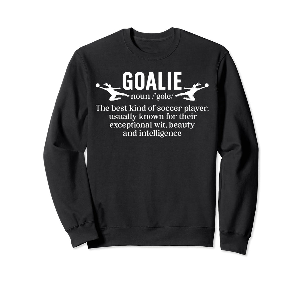 Soccer Goalie Definition Soccer Sweatshirt - Novelty Apparel for Adults