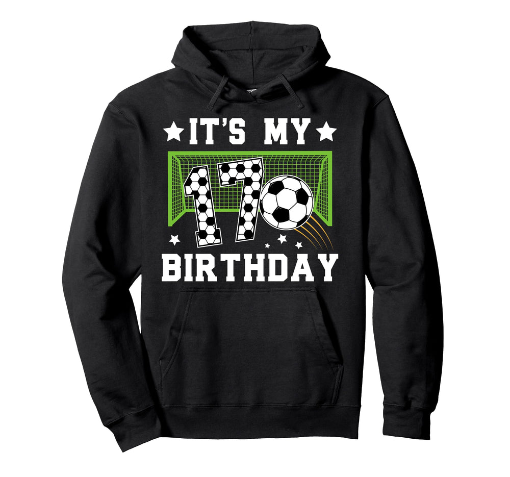17Th Birthday Soccer Seventeen Year Old Hoodie - Streetwear Style Unisex