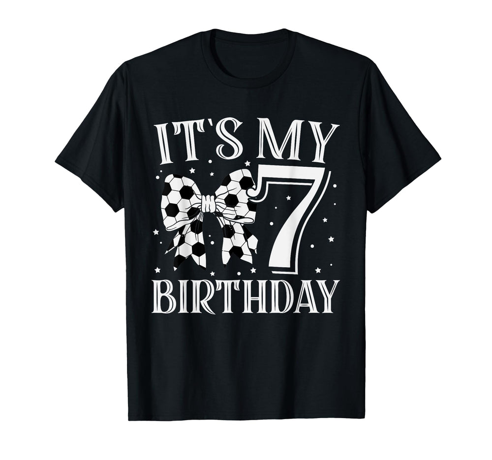 Its My Seven 7Th Birthday Soccer T-Shirt - Aesthetic Graphic for Adults