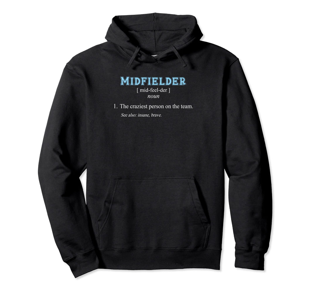 Football Soccer Funny Midfielder Hoodie - Aesthetic Graphic Unisex