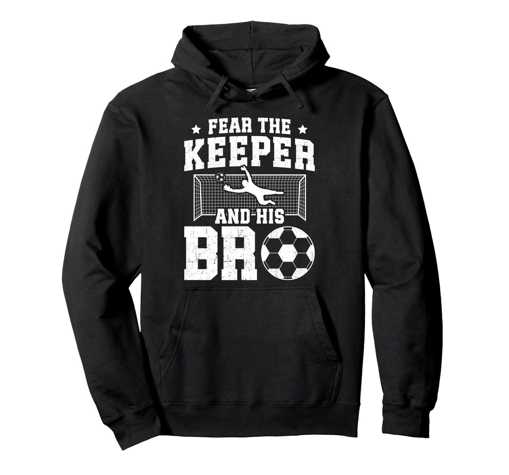 Funny Soccer Keeper Brother Soccer Hoodie - Aesthetic Graphic for Adults