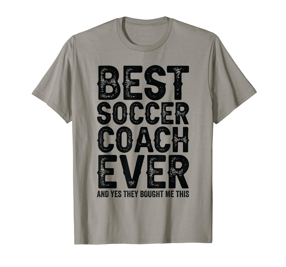 Best Coach Ever And Bought Me This T-Shirt - Fun Novelty Design Men Women