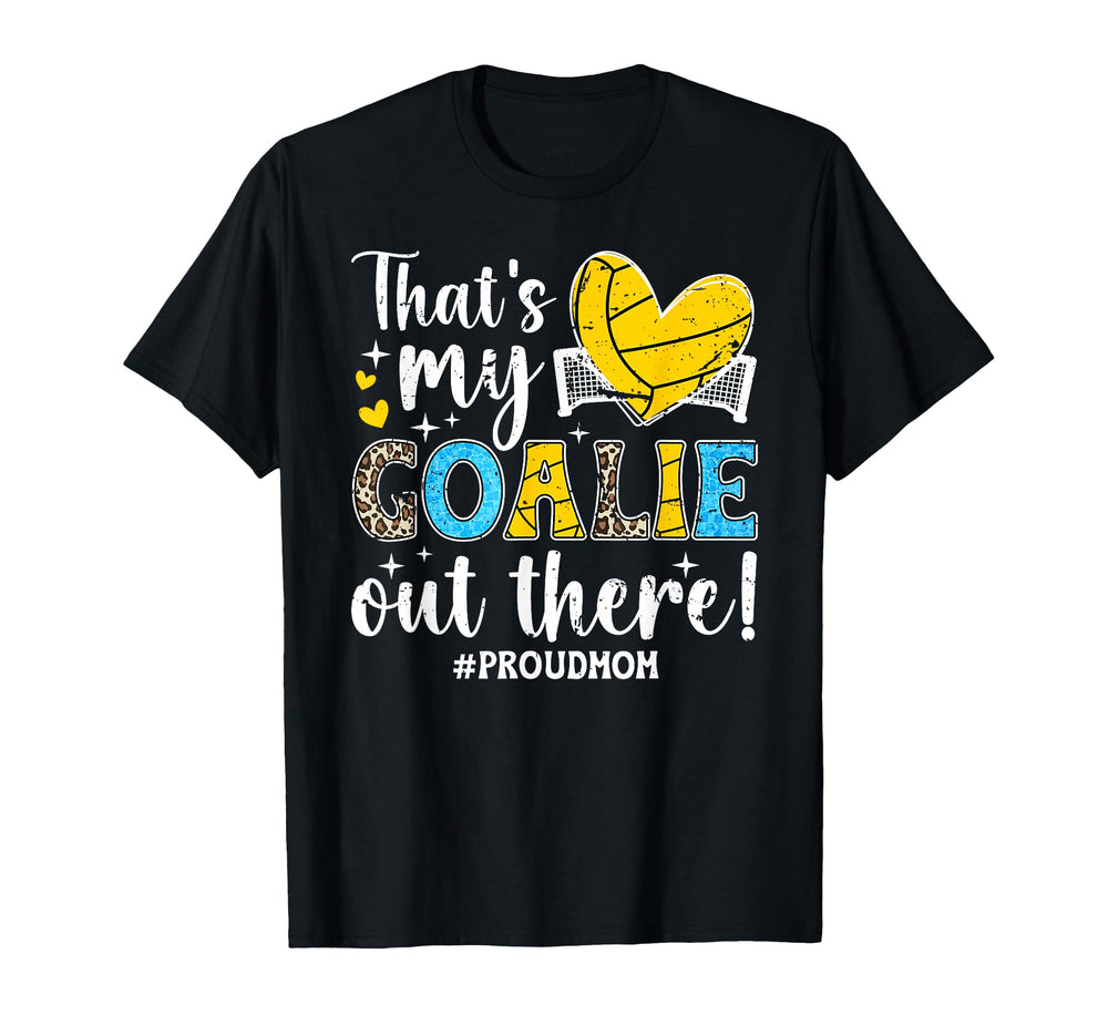 Thats My Water Polo Goalie Mother T-Shirt - Minimalist Print for Adults