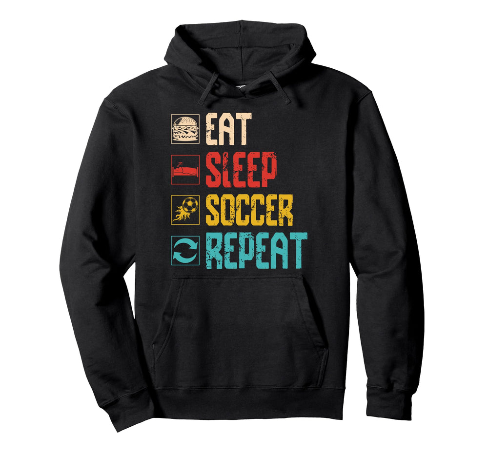 Eat Sleep Soccer Repeat Sports Team Gift Hoodie - Trendy Graphic Unisex