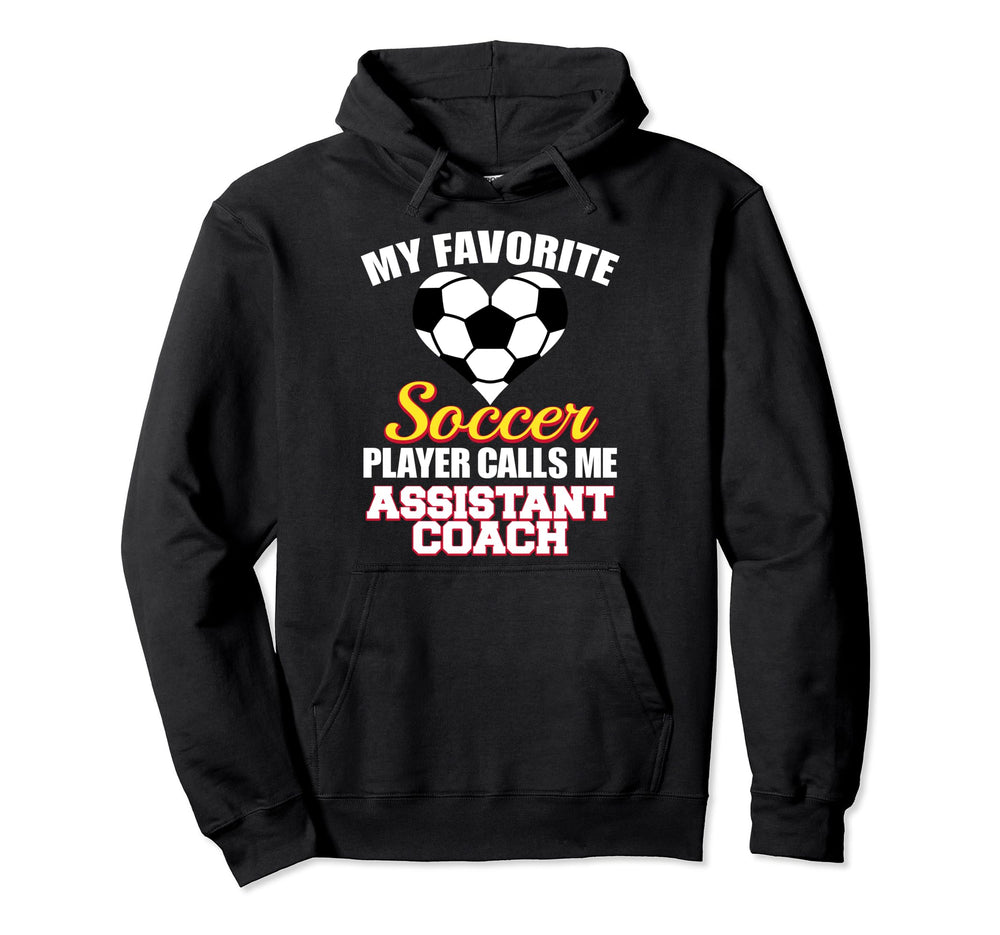 My Favorite Soccer Player Calls Me Hoodie - Streetwear Style Men Women
