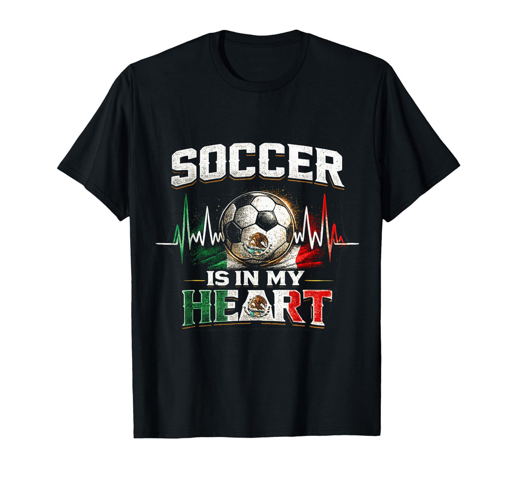 Soccer Is My Heart Team Mexico T-Shirt - Fun Novelty Design for Adults