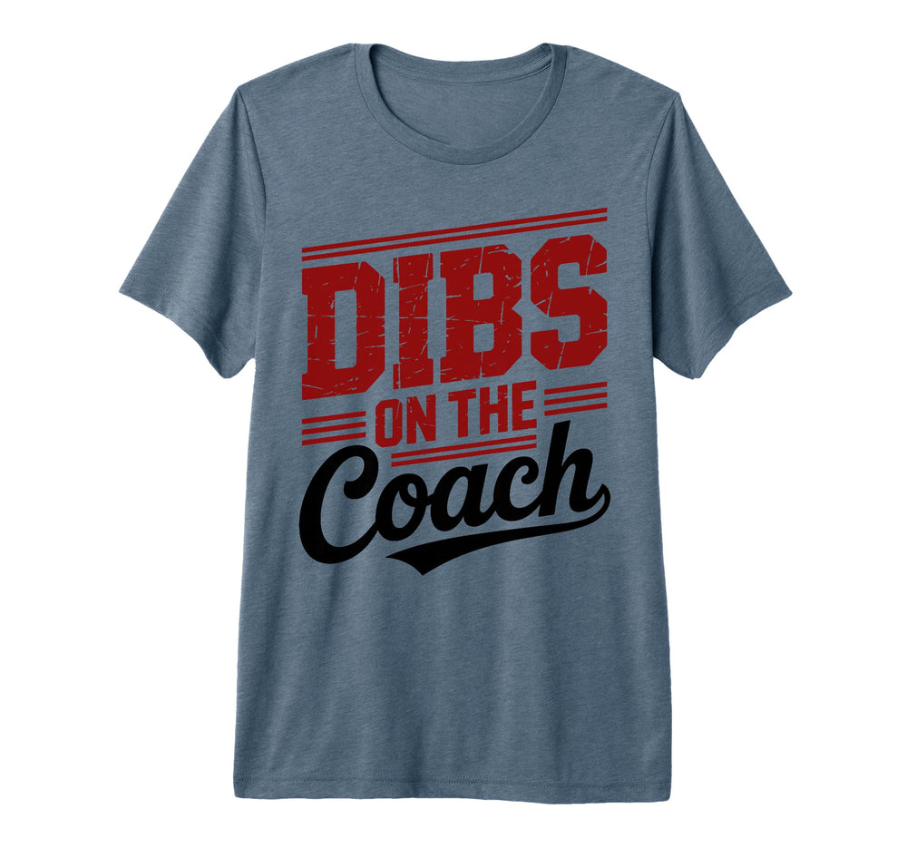 Dibs Coach Funny Sports Girlfriend T-Shirt - Fun Novelty Design for Adults