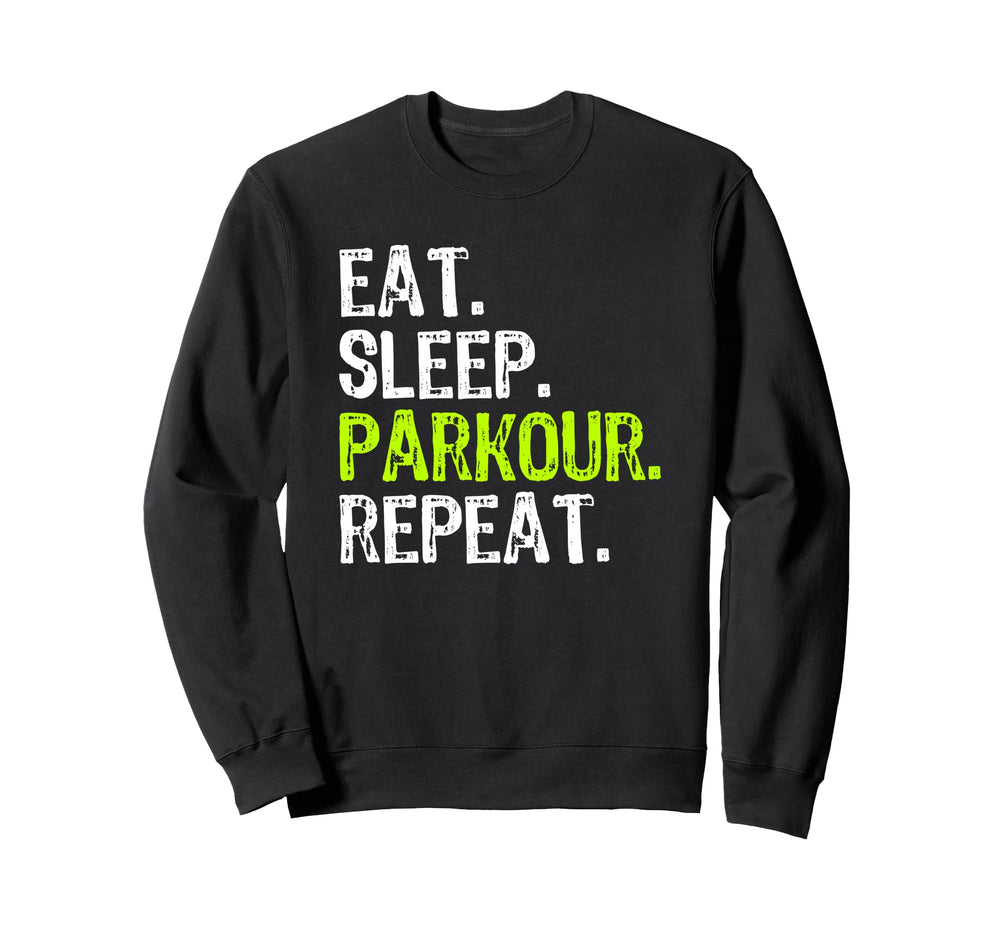 Eat Sleep Parkour Repeat Funny Sweatshirt - Novelty Apparel for Adults