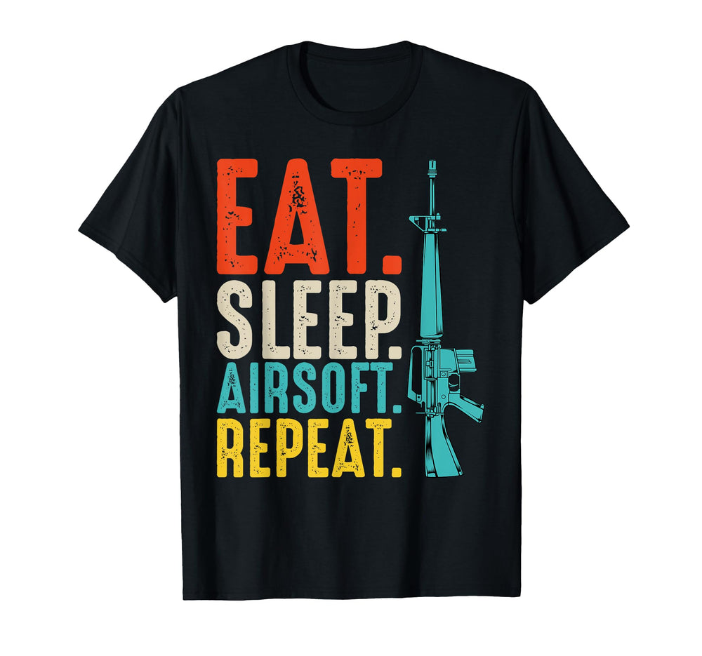 Eat Sleep Airsoft Repeat Team T-Shirt - Casual Everyday Wear Men Women
