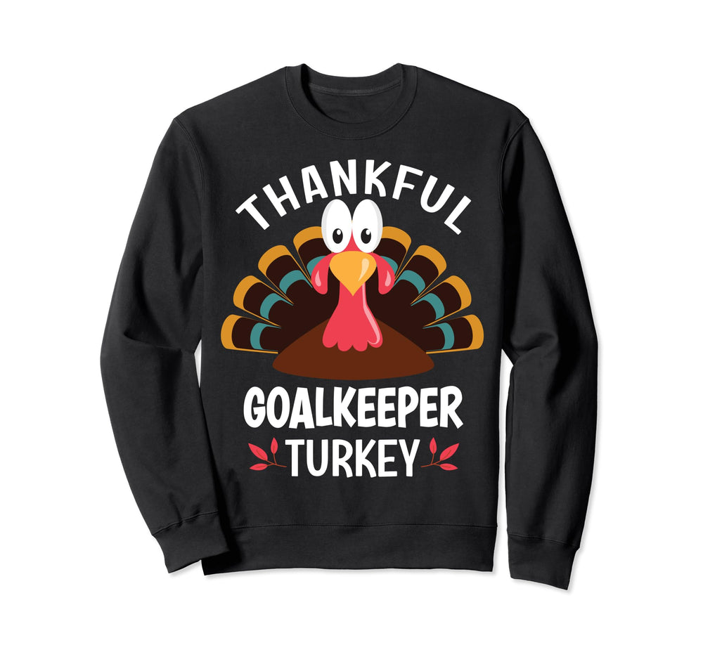 Thankful Goalkeeper Turkey Funny Sweatshirt - Streetwear Style for Adults