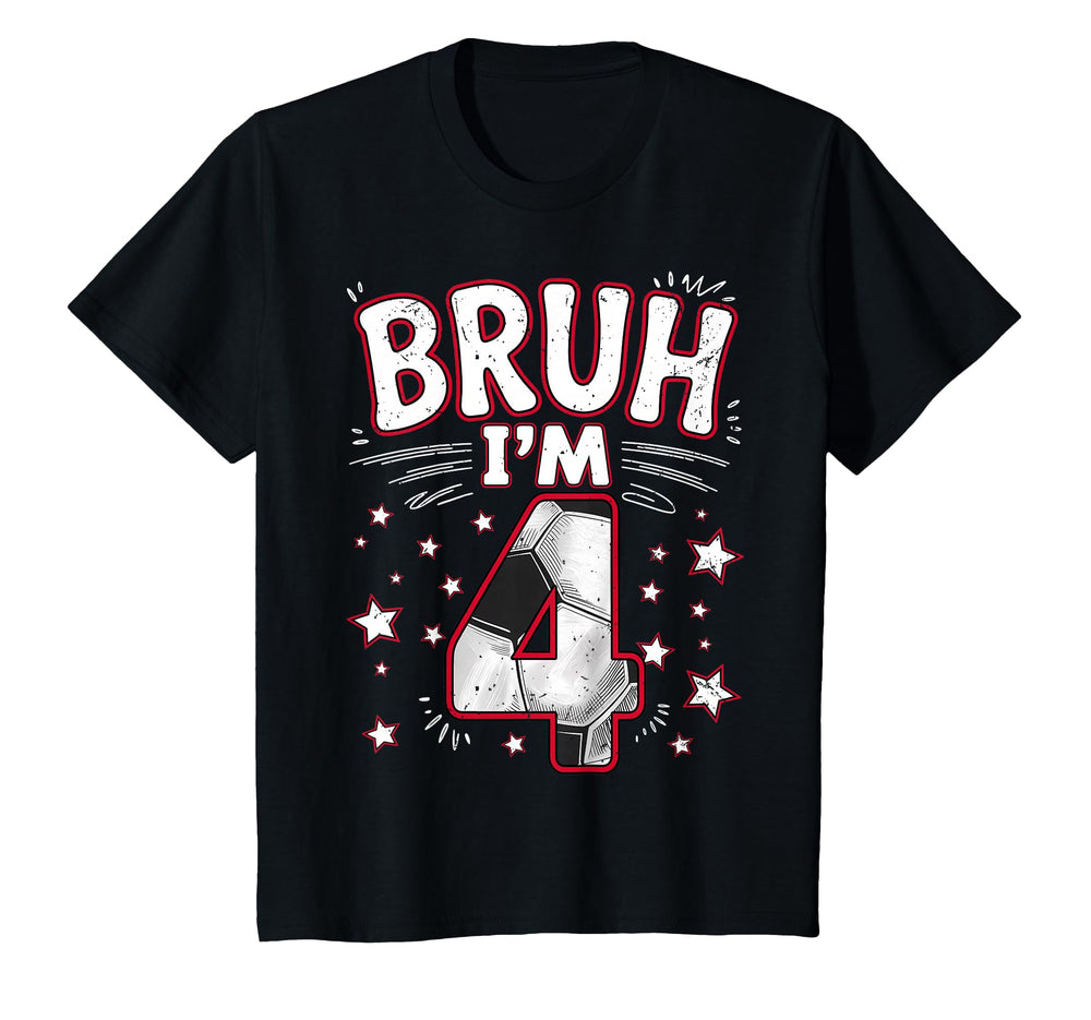 Funny Bruh Im 4 Football Soccer Gift T-Shirt - Streetwear Style for Adults