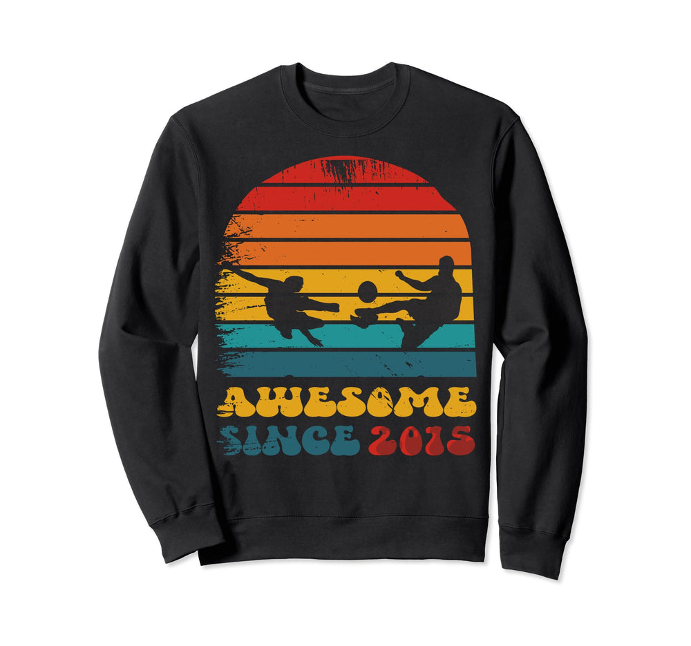 Awesome Since 2015 Soccer Birthday Sweatshirt - Fun Novelty Design Unisex