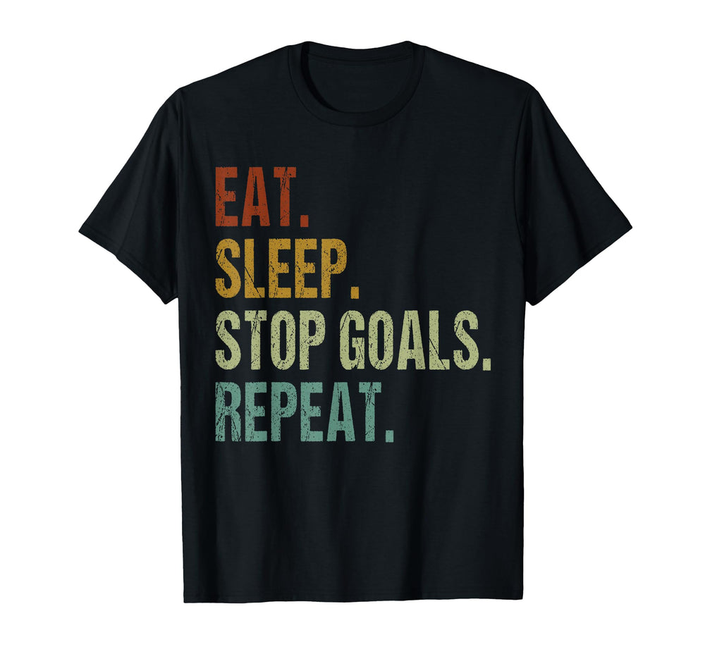 Funny Eat Sleep Stop Goals Repeat T-Shirt - Fun Novelty Design Men Women