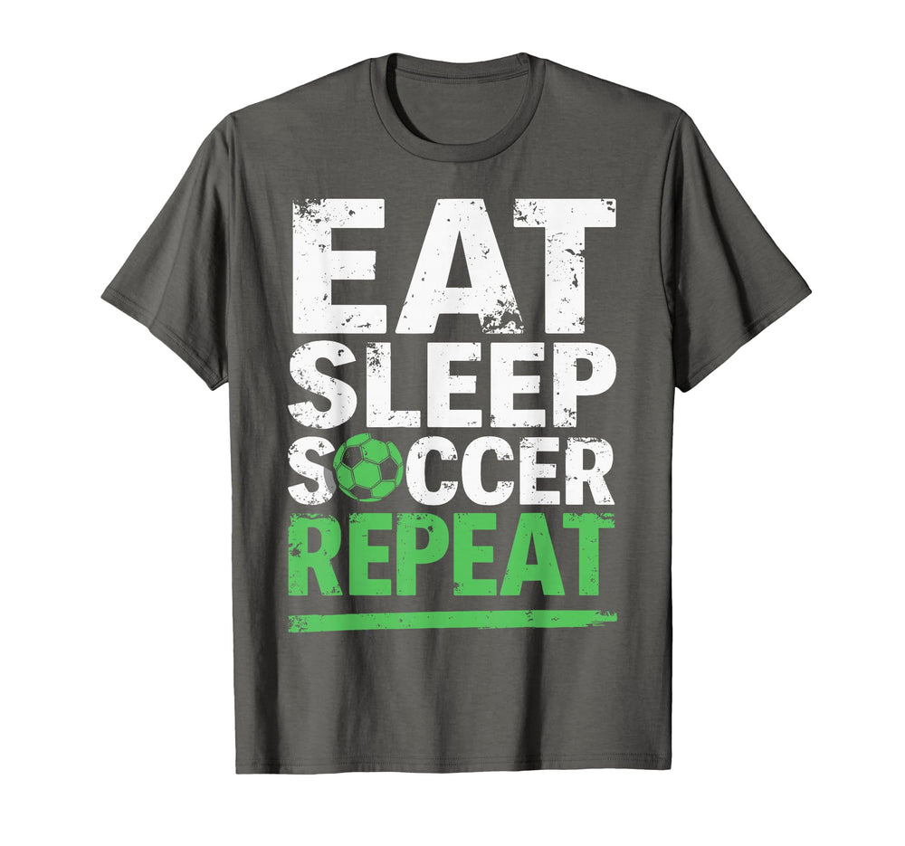 Funny Soccer Eat Sleep Soccer Repeat T-Shirt - Novelty Apparel Men Women